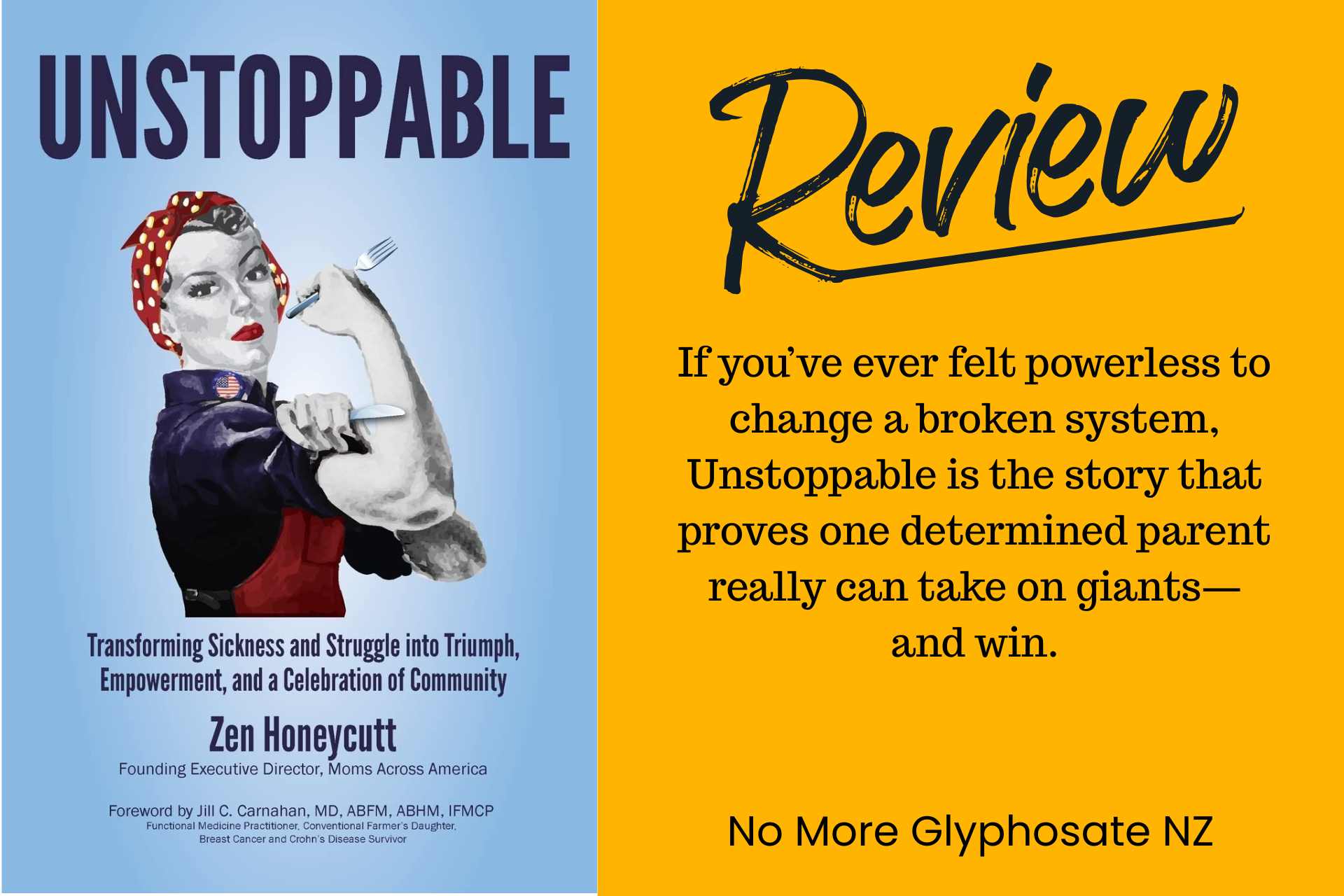 Cover image for Zen Honeycutt’s book Unstoppable, with bold text that reads: “If you’ve ever felt powerless to change a broken system, Unstoppable is the story that proves one determined parent really can take on giants—and win.” Image represents grassroots action, empowerment, and food safety advocacy.